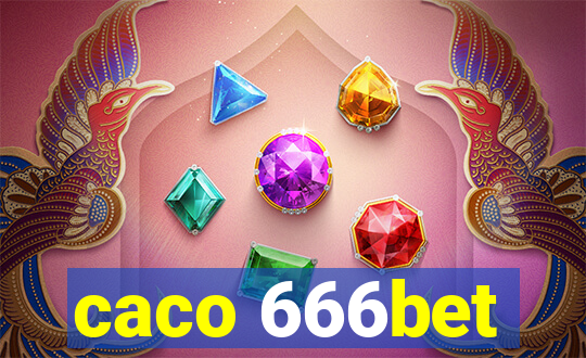 caco 666bet